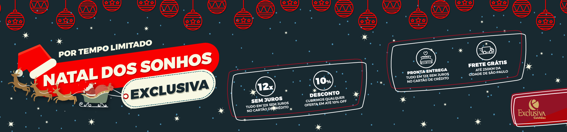 Banner da campanha Natal dos Sonhos da Exclusiva Colchões com destaque para 12x sem juros, pronto entrega, frete grátis até 250 km e ofertas por tempo limitado.